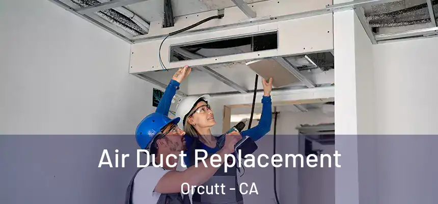  Air Duct Replacement Orcutt - CA