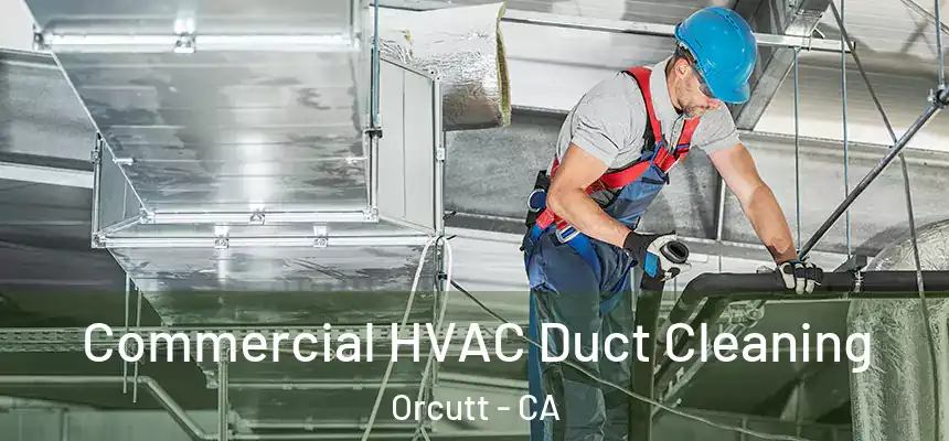  Commercial HVAC Duct Cleaning Orcutt - CA