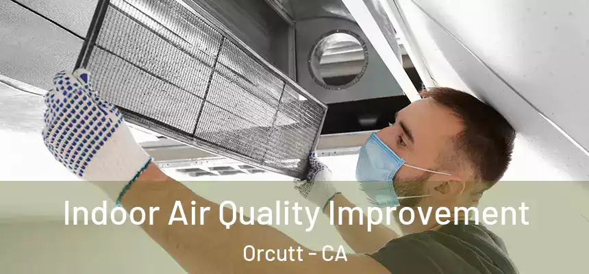  Indoor Air Quality Improvement Orcutt - CA