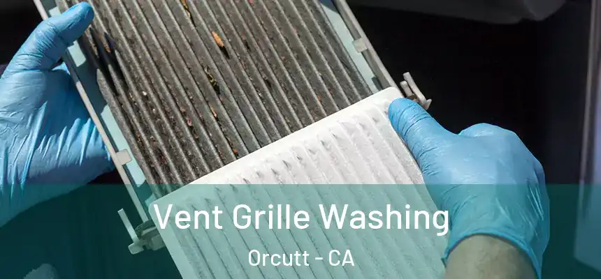  Vent Grille Washing Orcutt - CA